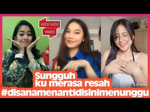 Sungguh Ku Merasa Resah Kompilasi Tik Tok Eps. 4 | Disana Menanti Disini Menunggu