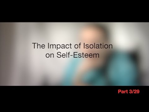 The Impact of Isolation on Self-Esteem, Part 3/29
