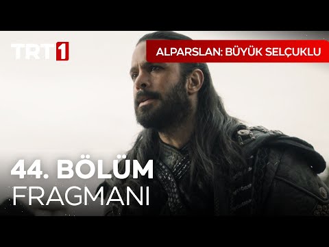 Alparslan 44. Bölüm Fragmanı                                                                                                                                                                                                                              