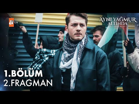 Aynı Yağmurun Altında 1. Bölüm Fragmanı                                                                                                                                                                                                                   