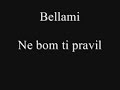 Bellami - Ne bom ti pravil Bellami - Ne bom ti pravil