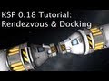 Orbital Rendezvous And Docking Tutorial For Kerbal Space Program 0.18