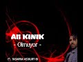 Ali K?n?k - Olmuyor