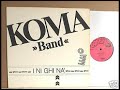 KOMA BAND - I NI GHI NA\ KOMA BAND - I NI GHI NA\