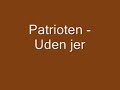 Patrioten - Uden jer