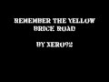 Remember the Yellow Brick Road Remember the Yellow Brick Road