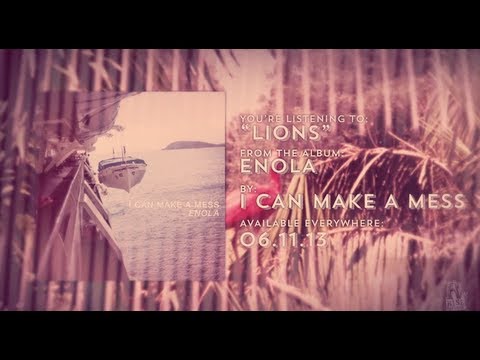 I Can Make A Mess - Lions (New Album