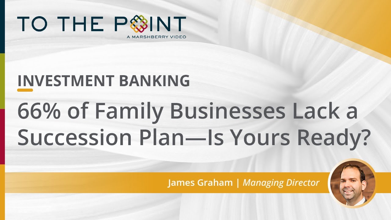 Thumbnail for 66% of Family Businesses Lack a Succession Plan video