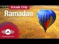 Maher Zain - Ramadan | English | Vocals Only Version