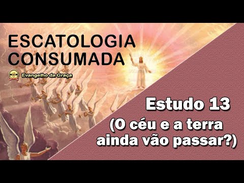 O CÉU E A TERRA AINDA VÃO PASSAR?