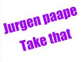 Jurgen paape - Take that