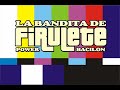 la bandita de firulete - el canero