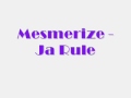 Mesmerize - Ja Rule [Lyrics]