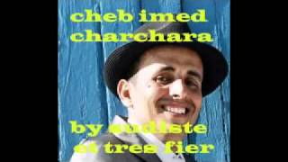 Cheb Imed Charchara By Sudistet Et Tres Fier.flv