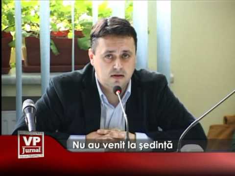 Nu au venit la şedinţă