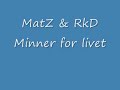 MatZ & RkD - Minner for livet