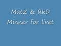 MatZ & RkD - Minner for livet