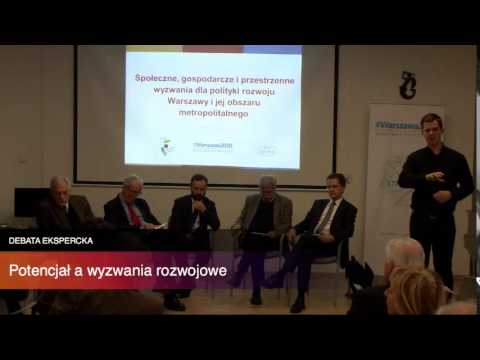Debata ekspercka: Potencjał a wyzwania rozwojowe Warszawy i jej obszaru metropolitalnego Debata ekspercka: Potencjał a wyzwania rozwojowe Warszawy i jej obszaru metropolitalnego