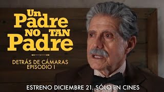 Disfruta del detrás de cámaras de la película "Un Padre no tan Padre"