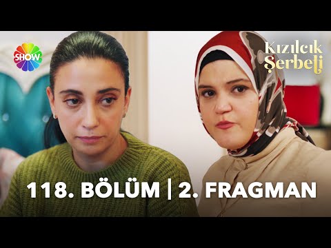 Kızılcık Şerbeti 118. Bölüm 2. Fragmanı                                                                                                                                                                                                                   