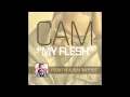 Cam My Flesh Official Music Video and Lyrics