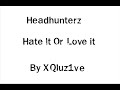 Headhunterz - Hate It Or Love It