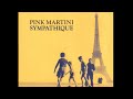Pink Martini – Sympathique