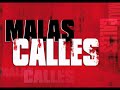 Malas Calles: Jamás hubiera pensado