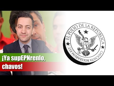 %C2%A1Ya supEPNrenlo%2C chavos%21 - EL PULSO DE LA REP%C3%9ABLICA