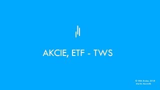 Video:AKCIE s ETF na TWS - 1. diel