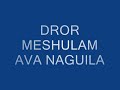 AVA NAGUILA DROR MESHULAM