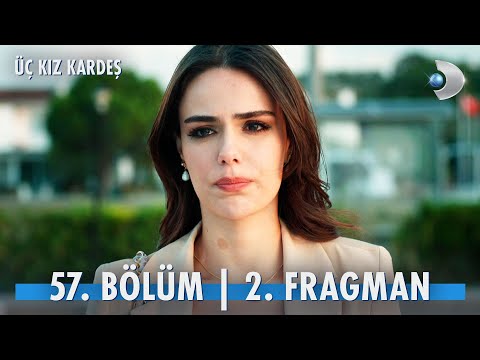Üç Kız Kardeş 57. Bölüm 2. Fragmanı                                                                                                                                                                                                                       