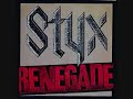 Styx ~ Renegade Styx ~ Renegade