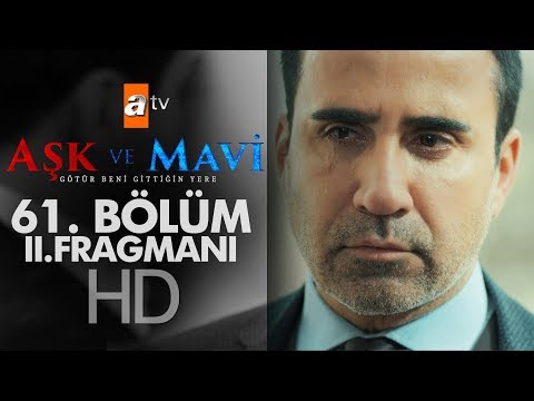 Aşk ve Mavi 61. Bölüm 2. Fragmanı                                                                                                                                                                                                                         
