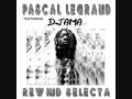Pascal Legrand featuring Djama - Rewind Selecta
