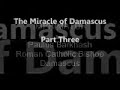 the miracle of damascus part three  lo res for dial up 