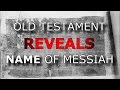 Does the Old Testament reveal the name of the Messiah?
