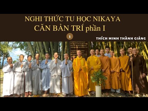 Nghi Thức Tu Học NIKAYA - CĂN BẢN TRÍ phần I - 1