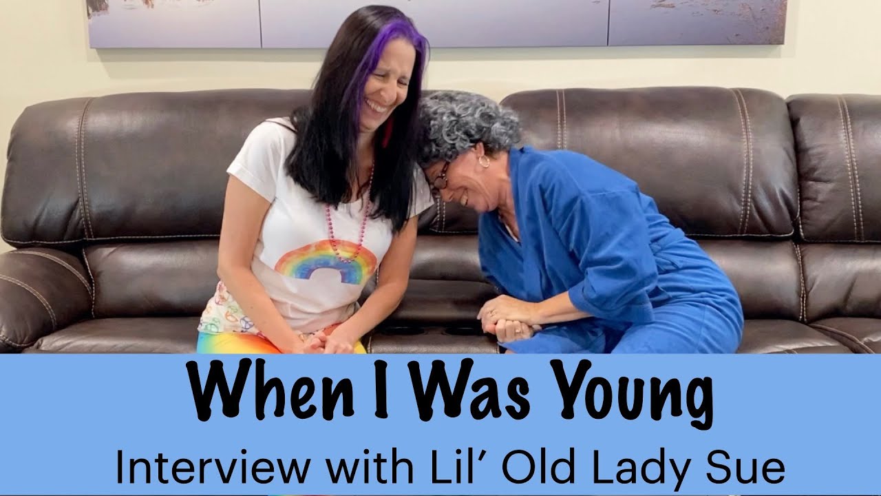 When I Was Young (interview with Lil' Old Lady Sue)