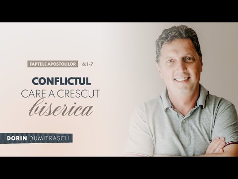Conflictul care a crescut biserica | Dorin Dumitrașcu