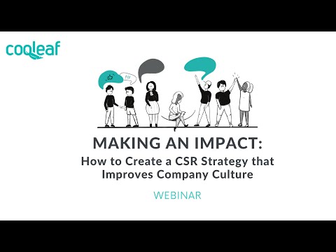 Watch 'Making an Impact: How to Create a CSR Strategy that Improves Company Culture (Cooleaf Webinar)'