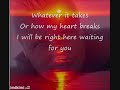 right here waithing for you right here waithing for you