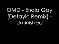 OMD - Enola Gay (Detayla Remix) - Unfinished