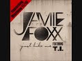 (TI : Intro) Say Foxx? (Yeah.. eah.. eah...) I had-I had a chick man- (Yeah.. eah.. eah...) She wouldn't did me real wrong, I mean (Yeah.. eah.. eah...) I did the same thing to her but- She ain't have no right to do me like that though dawg, for real (Yeah.. eah.. eah...) (Jamie Foxx : Verse One) You, been seeing him, and I know And I was with her, and you knew about it But I was too bli-i-ind to see it baby And you was out here doing the same thing as me I wanna ask, has he been by the crib ...