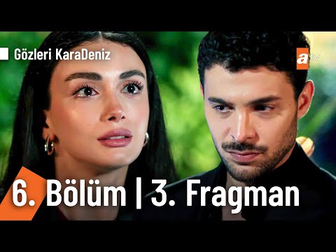 Gözleri KaraDeniz 6. Bölüm 3. Fragmanı                                                                                                                                                                                                                    