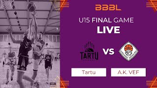 U15 final game TARTU vs A.Kraukla VEF, boys born 2008