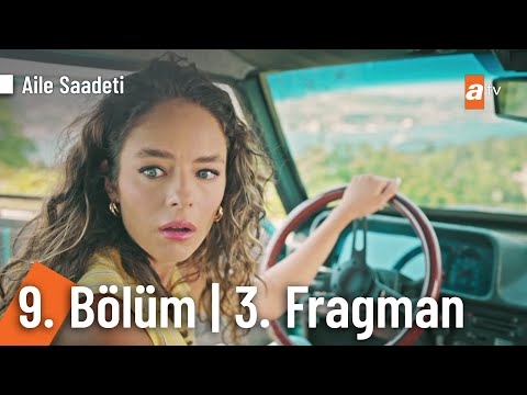 Aile Saadeti 9. Bölüm 3. Fragmanı                                                                                                                                                                                                                         