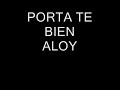 PORTA TE BIEN - ALOY  NUEVO BEEF DEL RAP ESPAÑOL