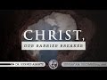 Christ, Our Barrier Breaker - Dr. Hernes Abante Christ, Our Barrier Breaker - Dr. Hernes Abante
