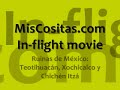 in flight movie: teotihuacán xochicalco chichén itzá